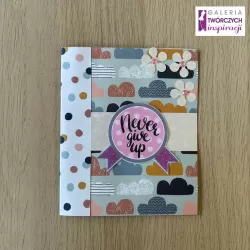 Kartka okolicznościowa „Never Give Up” - 15 na 12,5 cm